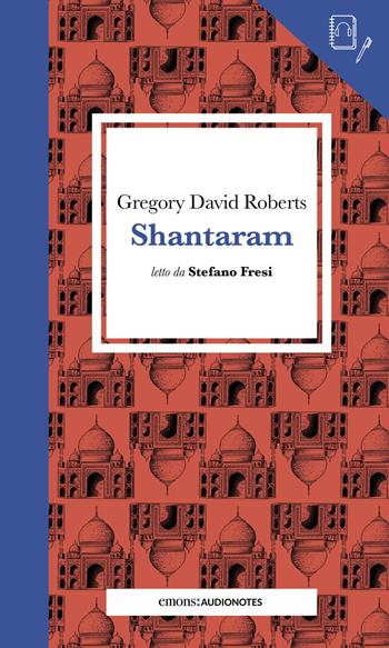 Shantaram letto da Stefano Fresi. Quaderno. Con audiolibro - Gregory David Roberts - Libro Emons Edizioni 2021, Audionotes | Libraccio.it