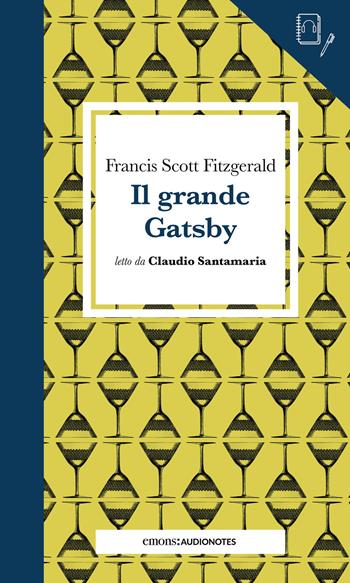 Il grande Gatsby letto da Claudio Santamaria. Quaderno. Con audiolibro - Francis Scott Fitzgerald - Libro Emons Edizioni 2021, Audionotes | Libraccio.it