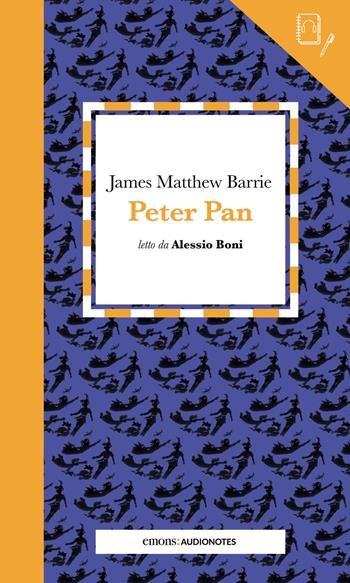Peter Pan letto da Alessio Boni. Quaderno. Con audiolibro - James Matthew Barrie - Libro Emons Edizioni 2021, Audionotes | Libraccio.it