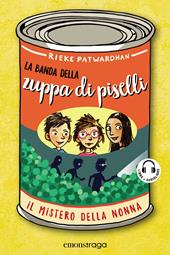 Il mistero della nonna. La banda della zuppa di piselli. Con audiolibro