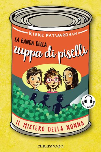 Il mistero della nonna. La banda della zuppa di piselli. Con audiolibro - Rieke Patwardhan - Libro Emons Edizioni 2022, Ragazzi | Libraccio.it