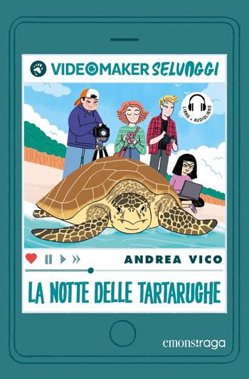 La notte delle tartarughe. I videomaker selvaggi. Ediz. illustrata. Con audiolibro. Vol. 1 - Andrea Vico - Libro Emons Edizioni 2022, Emons raga | Libraccio.it