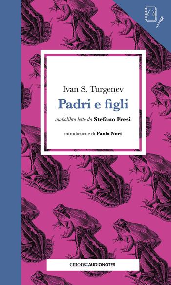 Padri e figli letto da Stefano Fresi. Quaderno. Con audiolibro - Ivan Turgenev - Libro Emons Edizioni 2022, Audionotes | Libraccio.it