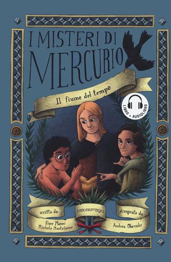 Il fiume del tempo. I misteri di Mercurio. Con audiolibro - Fiore Manni, Michele Monteleone - Libro Emons Edizioni 2022 | Libraccio.it