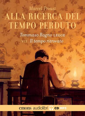 Alla ricerca del tempo perduto letto da Tommaso Ragno. Audiolibro. 2 CD Audio formato MP3. Vol. 7: Il tempo ritrovato - Marcel Proust - Libro Emons Edizioni 2023, Classici | Libraccio.it