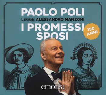 I promessi sposi letto da Paolo Poli. Audiolibro. 3 CD Audio - Alessandro Manzoni - Libro Emons Edizioni 2023, Classici | Libraccio.it