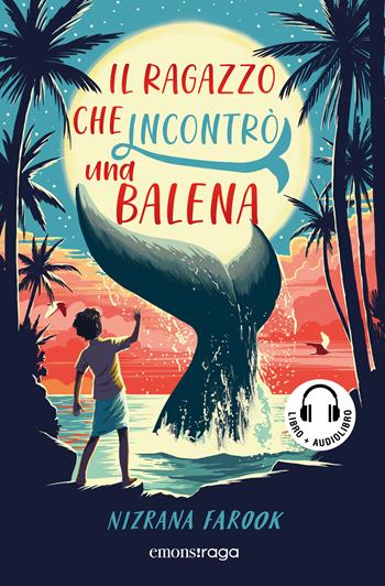 Il ragazzo che incontrò una balena. Con audiolibro - Nizrana Farook - Libro Emons Edizioni 2023, Emons raga | Libraccio.it