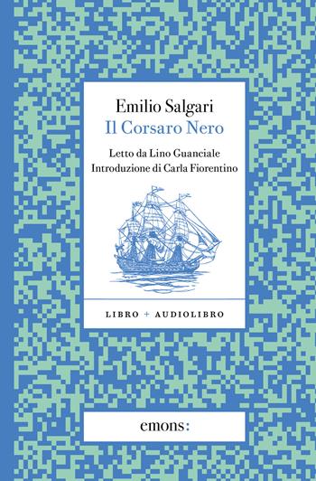 Il Corsaro Nero letto da Lino Guanciale. Con audiolibro - Emilio Salgari - Libro Emons Edizioni 2025, Double face | Libraccio.it