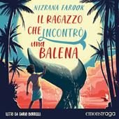 Libraccio Il ragazzo che incontrò una balena (audiolibro)