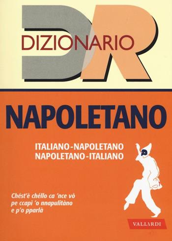 Dizionario napoletano  - Libro Vallardi A. 2016, Dizionari regionali | Libraccio.it