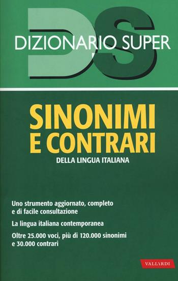 Dizionario sinonimi e contrari della lingua italiana - Laura Craici - Libro Vallardi A. 2016, Dizionario Super | Libraccio.it
