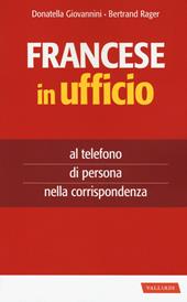 Francese in ufficio, al telefono, di persona e nella corrispondenza