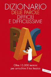 Dizionario delle parole difficili e difficilissime