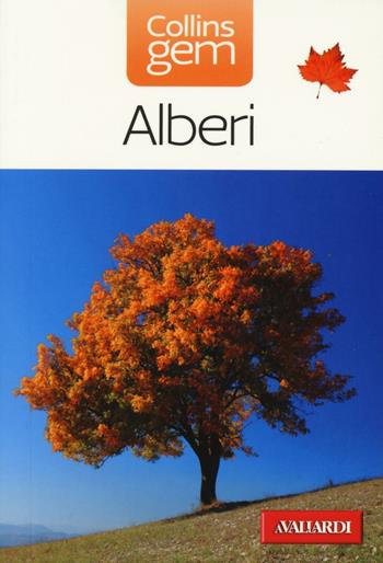 Alberi - Alastair Fitter - Libro Vallardi A. 2016, Collins Gem | Libraccio.it