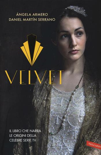 Velvet - Ángela Armero, Daniel M. Serrano - Libro Vallardi A. 2016, Personaggi | Libraccio.it