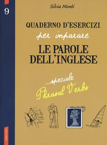Quaderno d'esercizi per imparare le parole dell'inglese. Vol. 9 - Silvia Monti - Libro Vallardi A. 2016 | Libraccio.it