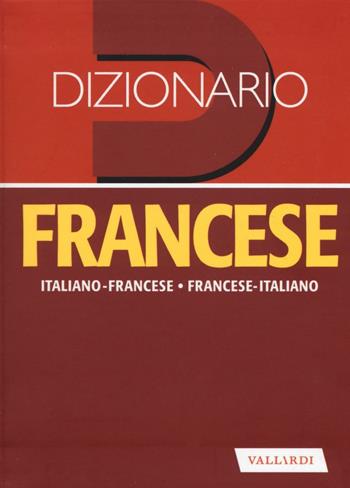 Dizionario francese. Italiano-francese, francese-italiano - Ellena Barbara Besi - Libro Vallardi A. 2017 | Libraccio.it