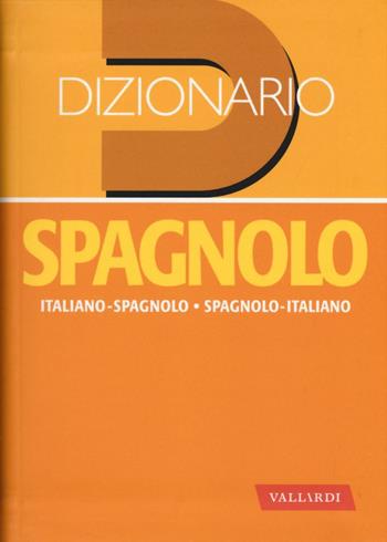 Dizionario spagnolo. Italiano-spagnolo, spagnolo-italiano  - Libro Vallardi A. 2017, Dizionari tascabili | Libraccio.it