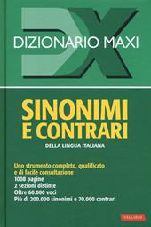 Dizionario maxi. Sinonimi e contrari della lingua italiana