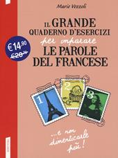 Il grande quaderno d'esercizi per imparare le parole del francese. Vol. 1-2-3