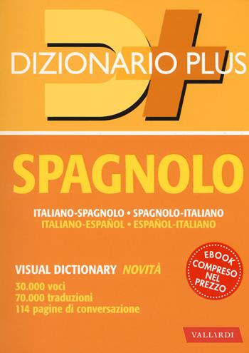 Dizionario spagnolo. Italiano-spagnolo, spagnolo-italiano.  - Libro Vallardi A. 2017, Dizionari plus | Libraccio.it