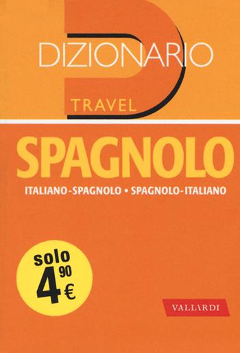 Dizionario spagnolo. Italiano-spagnolo, spagnolo-italiano  - Libro Vallardi A. 2017, Dizionari travel | Libraccio.it