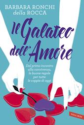 Il galateo dell'amore. Dal primo incontro alla convivenza, le buone regole per tutte le coppie di oggi