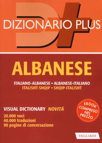 Dizionario albanese. Italiano-albanese, albanese-italiano.  - Libro Vallardi A. 2018, Dizionari plus | Libraccio.it