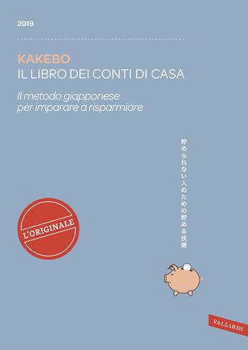 Kakebo 2019. Il libro dei conti di casa. Il metodo giapponese per imparare a risparmiare  - Libro Vallardi A. 2018 | Libraccio.it