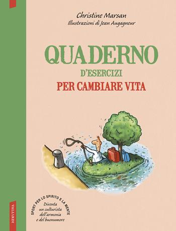 Quaderno d'esercizi per cambiare vita - Christine Marie Marsan - Libro Vallardi A. 2018 | Libraccio.it