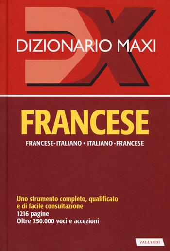 Dizionario maxi. Francese. Francese-italiano, italiano-francese - Palma Gallana, Richard Séremès - Libro Vallardi A. 2018, Dizionari Maxi | Libraccio.it