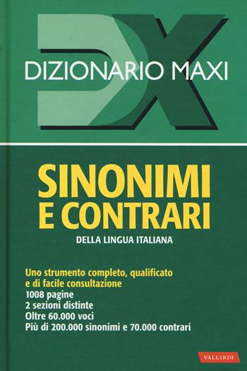 Dizionario maxi. Sinonimi e contrari della lingua italiana  - Libro Vallardi A. 2018, Dizionari Maxi | Libraccio.it