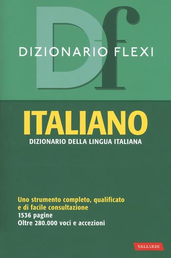 Dizionario flexi. Italiano  - Libro Vallardi A. 2018, Dizionari per lo studio | Libraccio.it