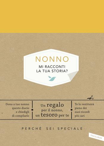 Nonno, mi racconti la tua storia? Perché sei speciale - Elma Van Vliet - Libro Vallardi A. 2018 | Libraccio.it