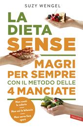 La dieta Sense. Magri per sempre con il metodo della 4 manciate