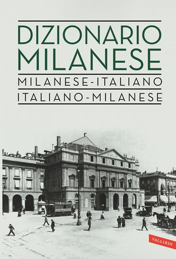 Dizionario milanese  - Libro Vallardi A. 2023, Dizionari altri | Libraccio.it