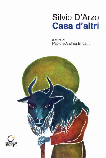 Casa d'altri - Silvio D'Arzo - Libro Consulta Librieprogetti 2017, Tracce dall'Appennino al Po | Libraccio.it