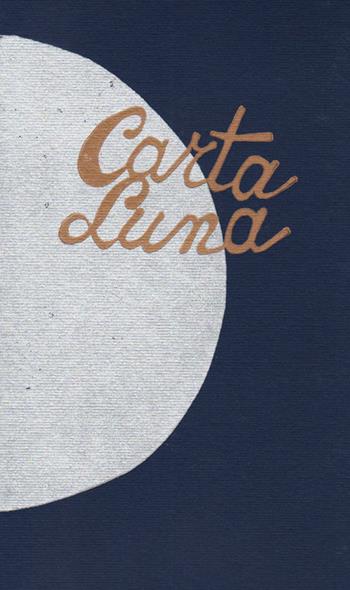 Carta luna. Ediz. limitata - Lia Rossi - Libro Consulta Librieprogetti 2019, Alla luna | Libraccio.it