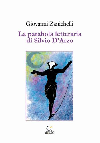 La parabola letteraria di Silvio D'Arzo - Giovanni Zanichelli - Libro Consulta Librieprogetti 2019, Tracce dall'Appennino al Po | Libraccio.it