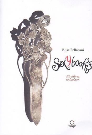 SexyBooks. Els llibres sedueixen. Catalogo della mostra (Barcellona, 23-27 aprile 2019). Ediz. catalana, inglese, italiana e spagnola. Con gadget  - Libro Consulta Librieprogetti 2019, Segni & parole | Libraccio.it