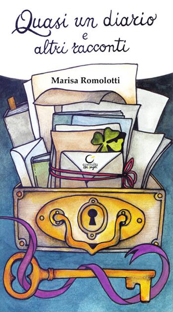 Quasi un diario e altri racconti - Marisa Romolotti - Libro Consulta Librieprogetti 2020, Casa nostra | Libraccio.it
