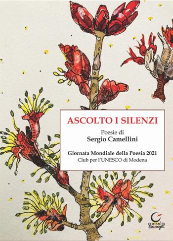 Ascolto i silenzi - Sergio Camellini - Libro Consulta Librieprogetti 2021 | Libraccio.it