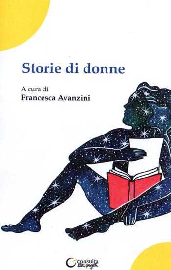 Storie di donne  - Libro Consulta Librieprogetti 2021, AltriMondi | Libraccio.it