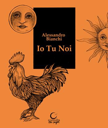 Io Tu Noi. Ediz. illustrata - Alessandro Bianchi - Libro Consulta Librieprogetti 2021, Il piccolo Mercurio | Libraccio.it