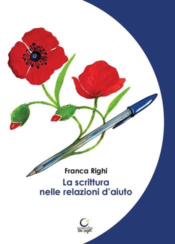 La scrittura nelle relazioni d'aiuto. Ediz. illustrata - Franca Righi - Libro Consulta Librieprogetti 2022, Memi | Libraccio.it