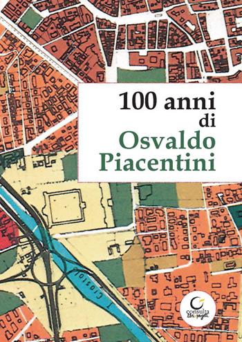 100 anni di Osvaldo Piacentini  - Libro Consulta Librieprogetti 2022, AltriMondi | Libraccio.it