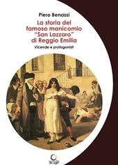 La storia del famoso manicomio «San Lazzaro» di Reggio Emilia. Vicende e protagonisti