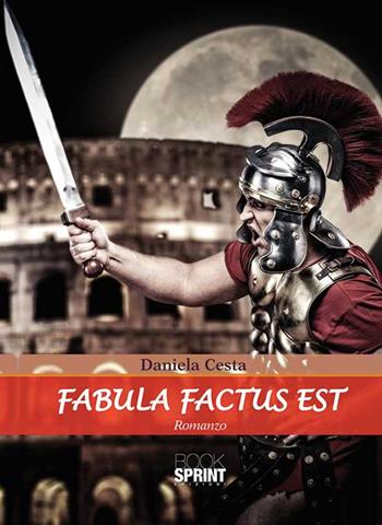 Fabula factus est - Daniela Cesta - Libro BooksprintEdizioni 2015 | Libraccio.it