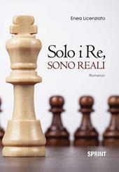 Solo i re, sono reali