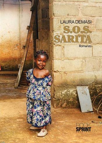 S.O.S. Sarita - Laura Demasi - Libro BooksprintEdizioni 2015 | Libraccio.it